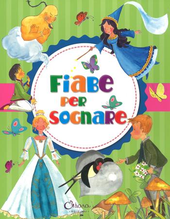 Fiabe per sognare. Ediz. a colori - Pilar Campos - Libro Chiara Edizioni 2018 | Libraccio.it