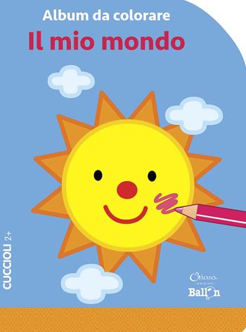 Il mio mondo. Album da colorare. Ediz. a colori  - Libro Chiara Edizioni 2020, Libri delle attività | Libraccio.it
