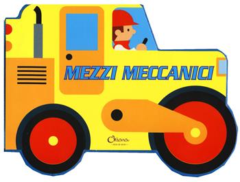 Mezzi meccanici. Ediz. a colori - Jordi Busquets - Libro Chiara Edizioni 2019 | Libraccio.it
