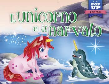 L'unicorno e il narvalo. Mini pop up unicorni. Ediz. a colori - Javier Inaraja - Libro Chiara Edizioni 2020 | Libraccio.it