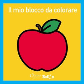 Il mio blocco da colorare. Ediz. illustrata  - Libro Chiara Edizioni 2021, Libri delle attività | Libraccio.it