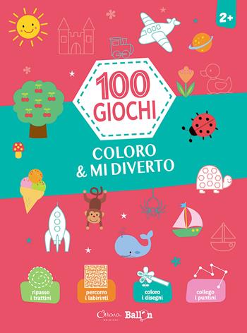 Coloro & mi diverto. 100 giochi. Ediz. a colori  - Libro Chiara Edizioni 2021, Libri delle attività | Libraccio.it