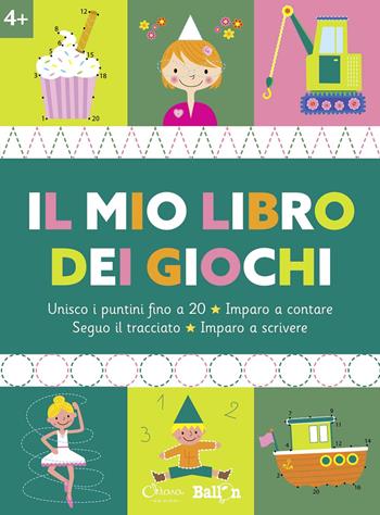 Il mio libro dei giochi 4+. Ediz. a colori  - Libro Chiara Edizioni 2021, Libri delle attività | Libraccio.it