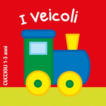I veicoli. Ediz. a colori  - Libro Chiara Edizioni 2022 | Libraccio.it