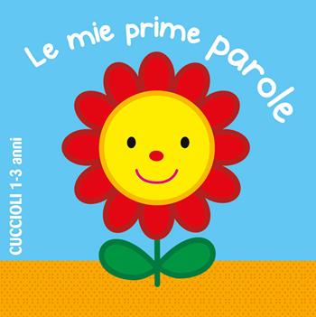 Le mie prime parole. Ediz. a colori  - Libro Chiara Edizioni 2022 | Libraccio.it