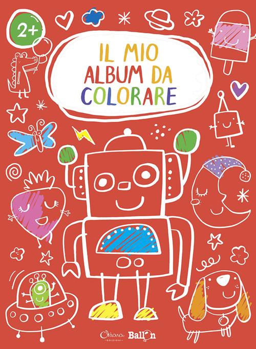 Robot. Il mio album da colorare 2+. Ediz. a colori - Libro Chiara