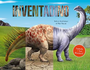 Inventadino. Ediz. a colori - Pilar Pascual - Libro Chiara Edizioni 2025, Libri delle attività | Libraccio.it