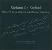 Stefano De Stefani pioniere della ricerca preistorica veronese. Le ricerche sui monti Lessini e in Valpolicella
