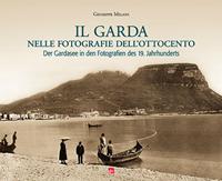 Il Garda nelle fotografie dell'Ottocento - Giuseppe Milani - Libro Editrice La Grafica 1996 | Libraccio.it