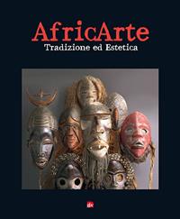 Africarte. Tradizione ed estetica  - Libro Editrice La Grafica 2018 | Libraccio.it