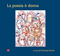 La poesia è donna  - Libro Editrice La Grafica 2019 | Libraccio.it