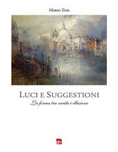 Luci e suggestioni. La forma tra verità e illusione