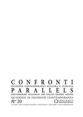 Confronti. Incisione contemporanea bulgara e italiana-Parallels. Contemporary Bulgarian and Italian Graphic Artists. Quaderni di incisione contemporanea. Ediz. illustrata. Vol. 20