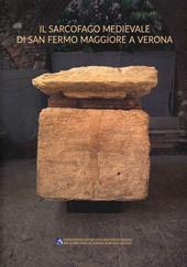 Il sarcofago medievale di San Fermo Maggiore a Verona. Tradizione funeraria e conservazione