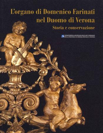 L' organo di Domenico Farinati nel Duomo di Verona. Storia e conservazione  - Libro Editrice La Grafica 2021 | Libraccio.it