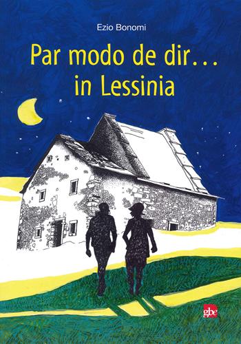 Par modo de dir... in Lessinia - Ezio Bonomi - Libro Editrice La Grafica 2021 | Libraccio.it