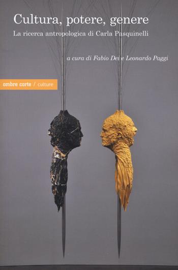 Cultura, potere, genere. La ricerca antropologica di Carla Pasquinelli  - Libro Ombre Corte 2019, Culture | Libraccio.it