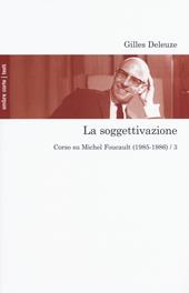 La soggettivazione. Corso su Michel Foucault (1985-1986). Vol. 3