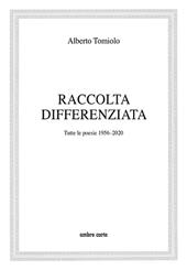 Raccolta differenziata. Tutte le poesie 1956-2020