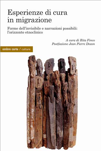 Esperienza di cura in migrazione. Forme dell’invisibile e narrazioni possibili: l’orizzonte etnoclinico  - Libro Ombre Corte 2022, Culture | Libraccio.it