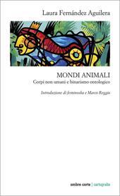 Mondi animali. Corpi non umani e binarismo ontologico