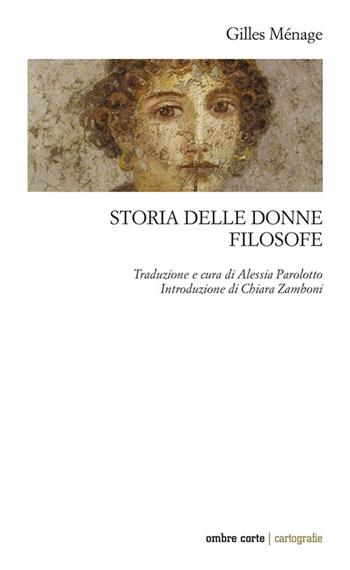 Storia delle donne filosofe - Gilles Ménage - Libro Ombre Corte 2024, Cartografie | Libraccio.it