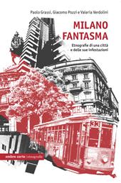 Milano fantasma. Etnografie di una città e delle sue infestazioni