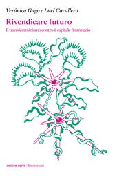 Rivendicare futuro. Il transfemminismo contro il capital