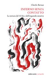 Inferno senza contatto. La tortura del 41-bis e dell’ergastolo ostativo