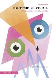 Politiche del visuale. Pensiero critico e pratiche estetiche