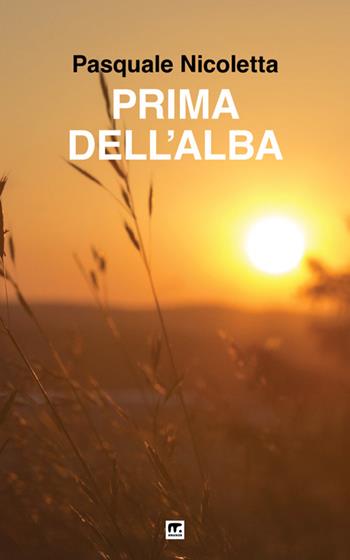 Prima dell'alba - Pasquale Nicoletta - Libro Mnamon 2024 | Libraccio.it