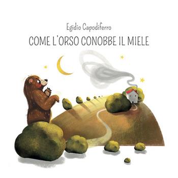 Come l'orso conobbe il miele - Egidio Capodiferro - Libro Mnamon 2020 | Libraccio.it
