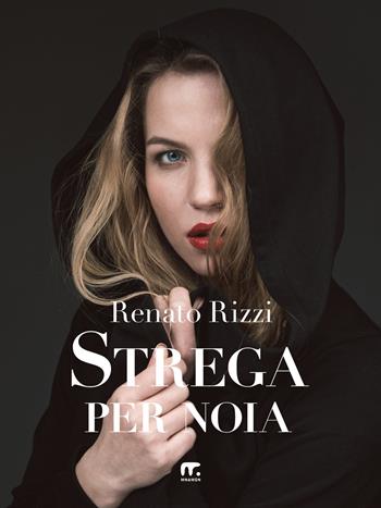 Strega per noia - Renato Rizzi - Libro Mnamon 2020 | Libraccio.it