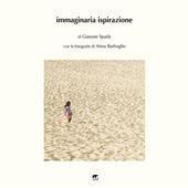 Immaginaria ispirazione. Ediz. illustrata