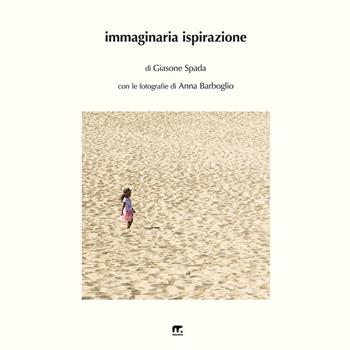 Immaginaria ispirazione. Ediz. illustrata - Giasone Spada - Libro Mnamon 2024 | Libraccio.it