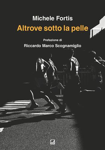 Altrove sotto la pelle - Michele Fortis - Libro Mnamon 2024 | Libraccio.it
