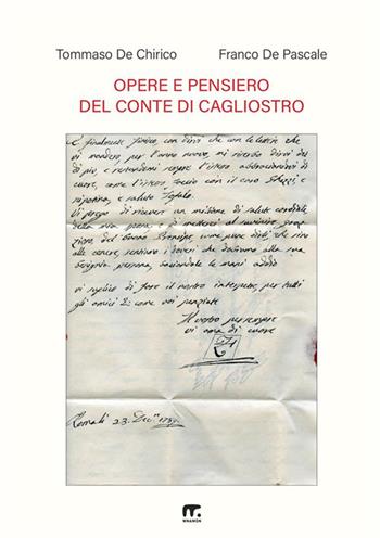 Opere e pensiero del conte di Cagliostro. Raccolta antologica inedita e studio storico sul suo pensiero - Tommaso De Chirico, Franco De Pascale - Libro Mnamon 2024 | Libraccio.it