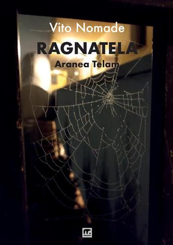 Ragnatela. Aranea telam - Vito Nomade - Libro Mnamon 2024 | Libraccio.it