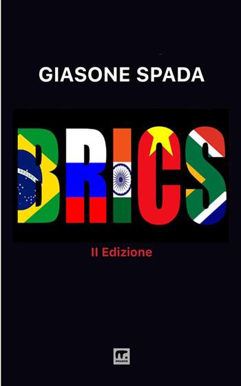 Brics. Nuova frontiera nella geopolitica - Giasone Spada - Libro Mnamon 2024 | Libraccio.it
