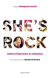 She's rock. Dodici storie rock al femminile. Con un racconto inedito di Maurizio de Giovanni