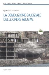 La demolizione giudiziale delle opere abusive