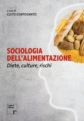Sociologia dell'alimentazione. Diete, culture, rischi  - Libro Rogiosi 2018 | Libraccio.it