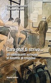 Caro prof ti scrivo... Gli adolescenti scrivono al docente di religione