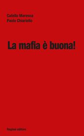 La mafia è buona!