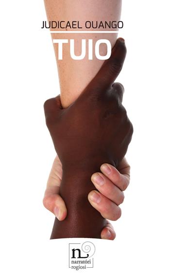 Tuio - Judicael Ouango - Libro Rogiosi 2019, Narratori Rogiosi | Libraccio.it