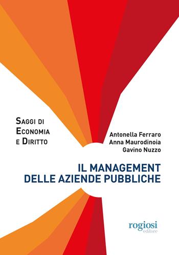 Il management delle aziende pubbliche - Antonella Ferraro, Anna Maurodinoia, Gavino Nuzzo - Libro Rogiosi 2020 | Libraccio.it