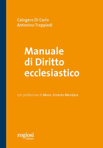 Manuale di diritto ecclesiastico - Calogero Di Carlo, Antonino Treppiedi - Libro Rogiosi 2019 | Libraccio.it