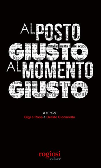 Al posto giusto al momento giusto - Gigi & Ross - Libro Rogiosi 2020 | Libraccio.it