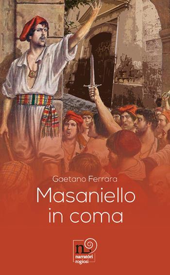 Masaniello in coma - Gaetano Ferrara - Libro Rogiosi 2020 | Libraccio.it