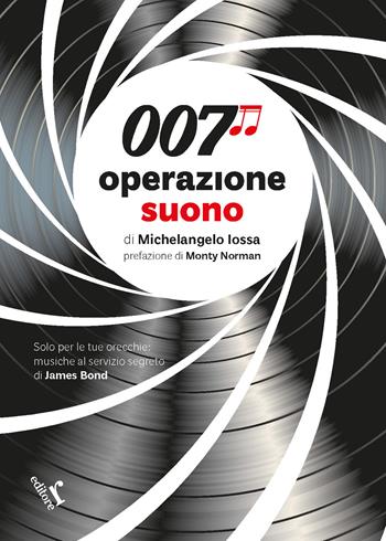 007 operazione suono - Michelangelo Iossa - Libro Rogiosi 2020 | Libraccio.it